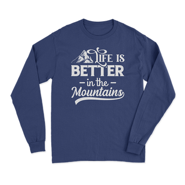 Hiking Life Is Better In The Mountains Long Sleeve T-Shirt